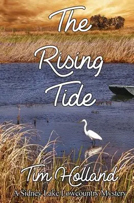 Die steigende Flut: Ein Sidney Lake Lowcountry-Krimi - The Rising Tide: A Sidney Lake Lowcountry Mystery