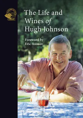 Das Leben und die Weine von Hugh Johnson - The Life and Wines of Hugh Johnson