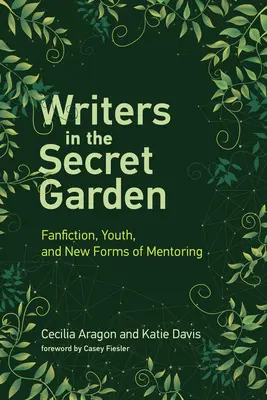 Schriftsteller im geheimen Garten: Fanfiction, Jugend und neue Formen des Mentoring - Writers in the Secret Garden: Fanfiction, Youth, and New Forms of Mentoring