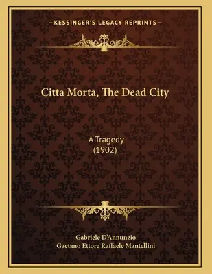 Citta Morta, Die tote Stadt: Eine Tragödie (1902) - Citta Morta, The Dead City: A Tragedy (1902)