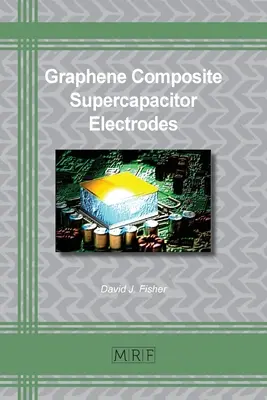 Superkondensator-Elektroden aus Graphen-Verbundwerkstoffen - Graphene Composite Supercapacitor Electrodes