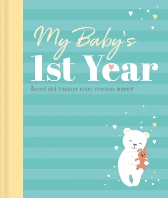 My Baby's 1st Year: Erinnerungsbuch und Journal - My Baby's 1st Year: Memory Book and Journal