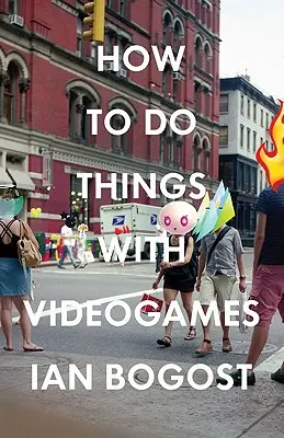 Wie man Dinge mit Videospielen macht - How to Do Things with Videogames