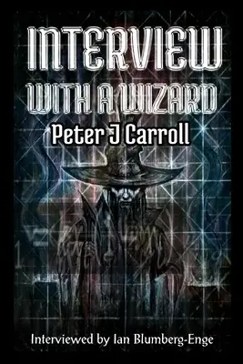 Interview mit einem Zauberer - Peter J Carroll - Interview with a Wizard - Peter J Carroll