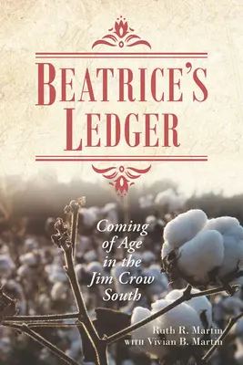 Beatrice's Ledger: Erwachsenwerden im Jim-Crow-Süden - Beatrice's Ledger: Coming of Age in the Jim Crow South