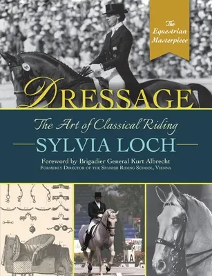 Dressur: Die Kunst des Klassischen Reitens - Dressage: The Art of Classical Riding