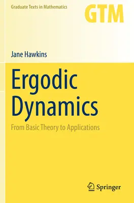 Ergodische Dynamik: Von der Grundtheorie zu den Anwendungen - Ergodic Dynamics: From Basic Theory to Applications