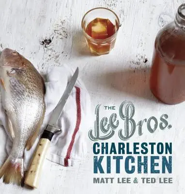 Die Küche der Lee Bros. Charleston: Ein Kochbuch - The Lee Bros. Charleston Kitchen: A Cookbook