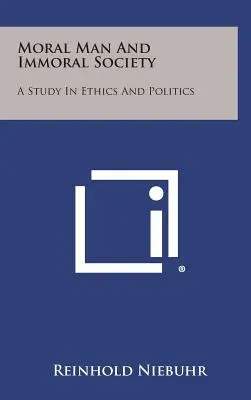 Der moralische Mensch und die unmoralische Gesellschaft: Eine Studie über Ethik und Politik - Moral Man and Immoral Society: A Study in Ethics and Politics