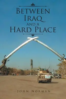 Zwischen dem Irak und einem harten Ort - Between Iraq and a Hard Place