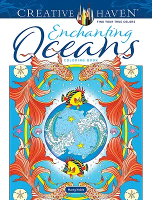 Creative Haven Bezaubernde Ozeane Malbuch - Creative Haven Enchanting Oceans Coloring Book