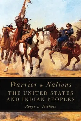 Kriegerische Nationen: Die Vereinigten Staaten und die Indianervölker - Warrior Nations: The United States and Indian Peoples