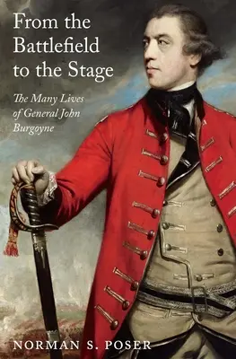 Vom Schlachtfeld zur Bühne: Die vielen Leben des Generals John Burgoyne - From the Battlefield to the Stage: The Many Lives of General John Burgoyne