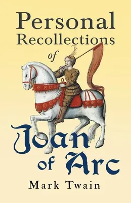 Persönliche Erinnerungen an Jeanne d'Arc - Personal Recollections of Joan of Arc