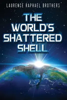 Die zerbrochene Schale der Welt - The World's Shattered Shell