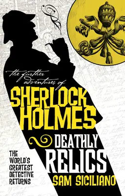 Die weiteren Abenteuer von Sherlock Holmes - Tödliche Relikte - The Further Adventures of Sherlock Holmes - Deathly Relics