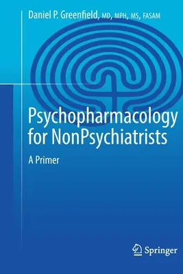 Psychopharmakologie für Nicht-Psychiater: Eine Fibel - Psychopharmacology for Nonpsychiatrists: A Primer