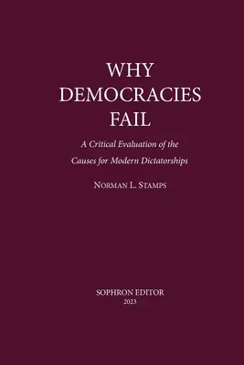 Warum Demokratien scheitern: Eine kritische Bewertung der Ursachen für - Why Democracies Fail: A critical evaluation of the causes for