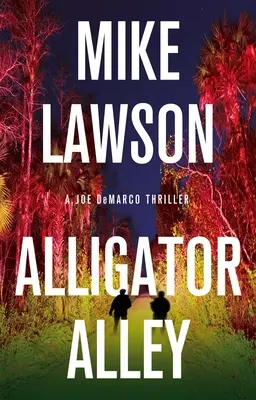 Alligator Alley: Ein Joe DeMarco-Thriller - Alligator Alley: A Joe DeMarco Thriller