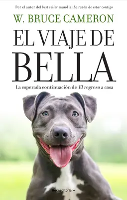 El Viaje de Bella. El Regreso a Casa 2 / Der Mut des Hundes: Der Weg eines Hundes nach Hause - El Viaje de Bella. El Regreso a Casa 2 / A Dog's Courage: A Dog's Way Home