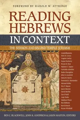 Den Hebräerbrief im Kontext lesen: Die Predigt und das Judentum des Zweiten Tempels - Reading Hebrews in Context: The Sermon and Second Temple Judaism