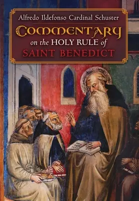 Kardinal Schusters Kommentar zur Heiligen Regel des heiligen Benedikt - Cardinal Schuster's Commentary on the Holy Rule of Saint Benedict