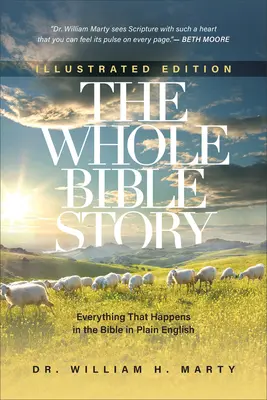 Die ganze Geschichte der Bibel: Alles, was in der Bibel passiert, in einfachem Englisch - The Whole Bible Story: Everything That Happens in the Bible in Plain English