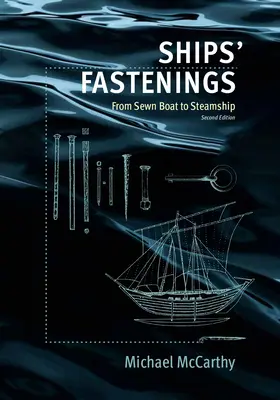 Schiffsbefestigungen: Vom genähten Boot zum Dampfschiff - Ships' Fastenings: From Sewn Boat to Steamship