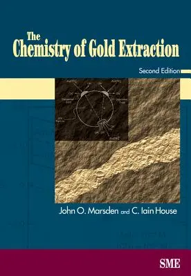 Die Chemie der Goldgewinnung, Zweite Auflage - The Chemistry of Gold Extraction, Second Edition