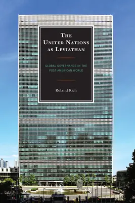 Die Vereinten Nationen als Leviathan: Global Governance in der post-amerikanischen Welt - The United Nations as Leviathan: Global Governance in the Post-American World