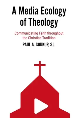 Eine Medienökologie der Theologie: Die Kommunikation des Glaubens in der christlichen Tradition - A Media Ecology of Theology: Communicating Faith Throughout the Christian Tradition
