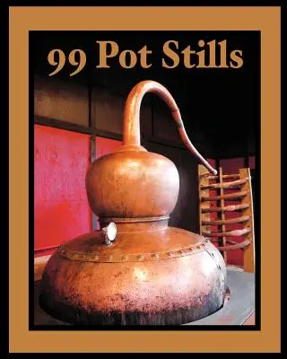 99 Brennblasen - 99 Pot Stills