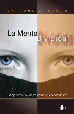 La Mente Dividida = Der gespaltene Verstand - La Mente Dividida = The Divided Mind