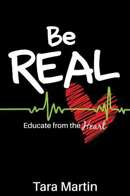 Be REAL: Von Herzen erziehen - Be REAL: Educate from the Heart