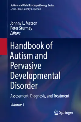 Handbuch über Autismus und tiefgreifende Entwicklungsstörungen: Bewertung, Diagnose und Behandlung - Handbook of Autism and Pervasive Developmental Disorder: Assessment, Diagnosis, and Treatment