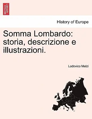 Somma Lombardo: Geschichte, Beschreibung und Illustrationen. - Somma Lombardo: Storia, Descrizione E Illustrazioni.