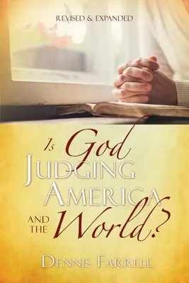 Richtet Gott Amerika und die Welt? - Is God Judging America and The World?