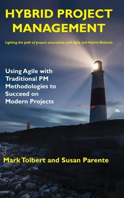 Hybrides Projektmanagement: Mit agilen und traditionellen PM-Methoden zum Erfolg in modernen Projekten - Hybrid Project Management: Using Agile with Traditional PM Methodologies to Succeed on Modern Projects