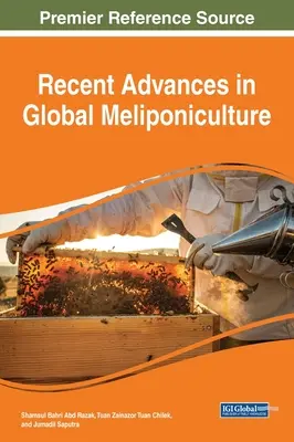 Jüngste Fortschritte in der globalen Meliponik-Kultur - Recent Advances in Global Meliponiculture