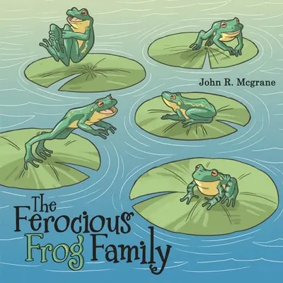 Die wilde Froschfamilie - The Ferocious Frog Family