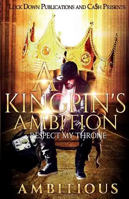 Der Ehrgeiz eines Königszapfens: Respektiere meinen Thron - A Kingpin's Ambition: Respect My Throne