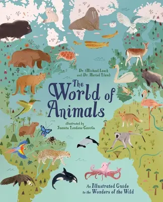 Die Welt der Tiere: Ein illustrierter Führer zu den Wundern der Wildnis - The World of Animals: An Illustrated Guide to the Wonders of the Wild