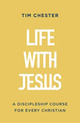 Leben mit Jesus: Ein Jüngerschaftskurs für jeden Christen - Life with Jesus: A Discipleship Course for Every Christian