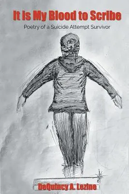 Es ist mein Blut zu schreiben: Die Poesie eines Überlebenden eines Selbstmordversuchs - It is My Blood to Scribe: Poetry of a Suicide Attempt Survivor
