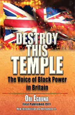 Zerstört diesen Tempel: Die Stimme der Black Power in England - Destroy This Temple: The Voice of Black Power in England