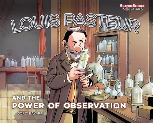 Louis Pasteur und die Macht der Beobachtung - Louis Pasteur and the Power of Observation