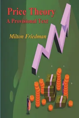 Preistheorie: Ein vorläufiger Text - Price Theory: A Provisional Text