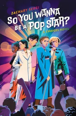 Du willst also ein Popstar sein? Ein Choices-Roman - So You Wanna Be a Pop Star?: A Choices Novel