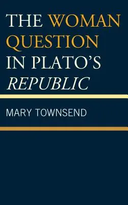 Die Frage nach der Frau in Platons Republik - The Woman Question in Plato's Republic