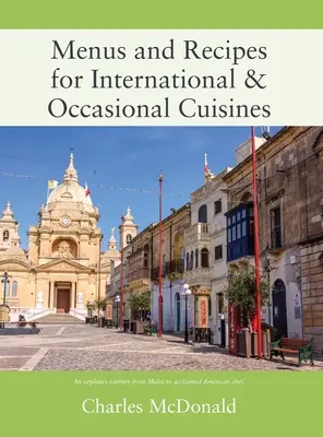 Menüs und Rezepte für die internationale und gelegentliche Küche - Menus and Recipes for International & Occasional Cuisines